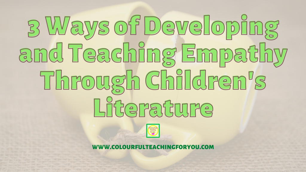 3 Ways Of  Developing And Teaching Empathy Through Children's Literature