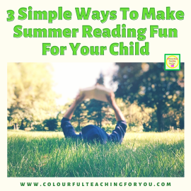 3 Simple Ways To Make Summer Reading Fun For Your Child