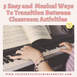 3 Easy And Musical Ways To Transition Between Classroom Activities