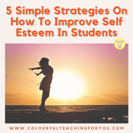 5 Simple Strategies On How To Improve Self Esteem in Students