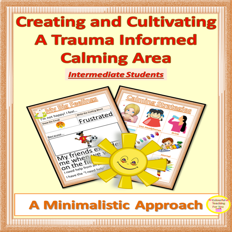 Creating and Cultivating a Trauma Informed Calming Area for Intermediate Students