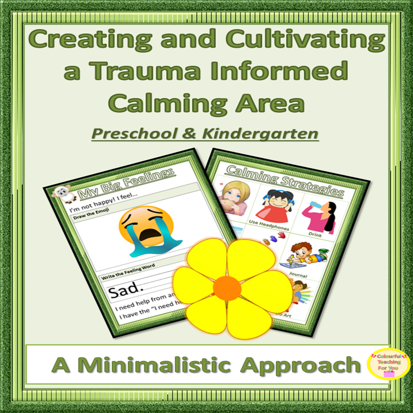 Creating and Cultivating a Trauma Informed Calming Area for Preschool and Kindergarten Children