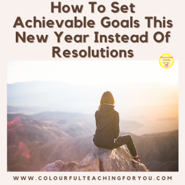 How To Set Achievable Goals This New Year Instead Of Resolutions How To Set Achievable Goals This New Year Instead Of Resolutions