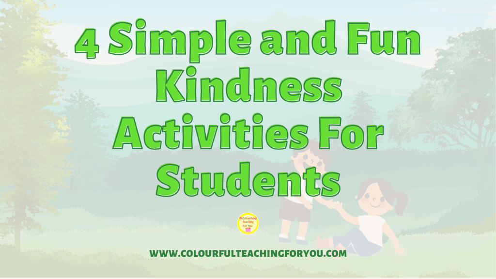 4 Simple and Fun Kindness Activities For Students