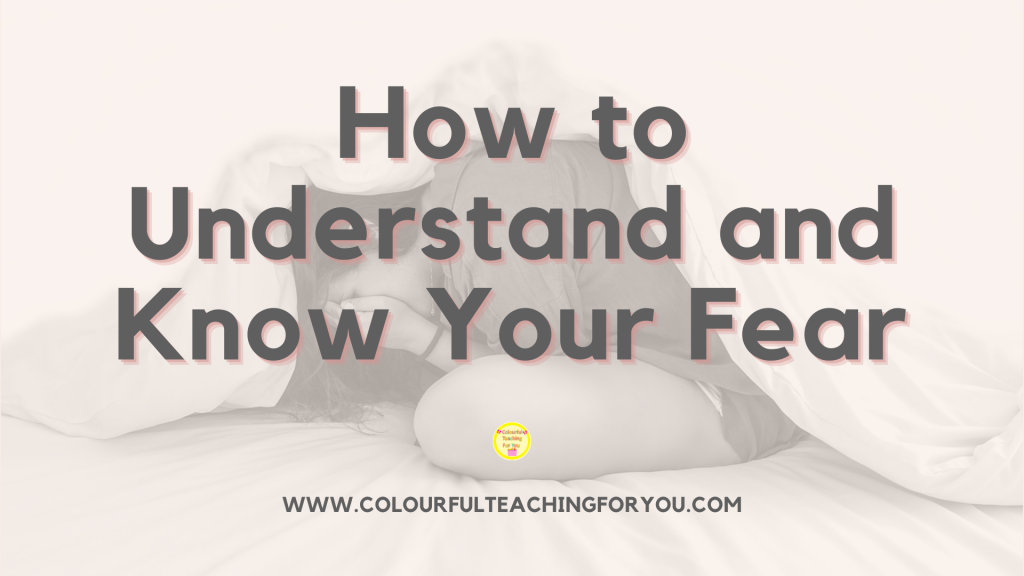 How to Understand and Know Your Fear