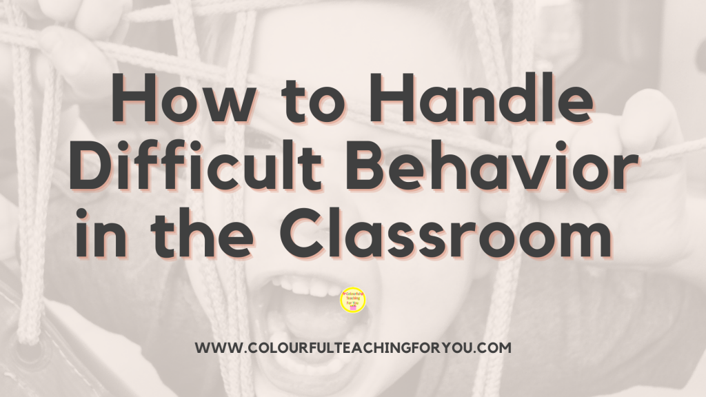 How to Handle Difficult Behaviour in the Classroom