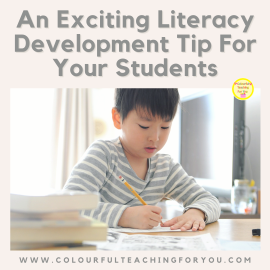 An Exciting Literacy Development Tip For Your Students