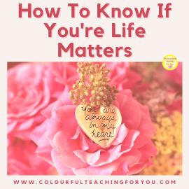 How To Know If You’re Life Matters