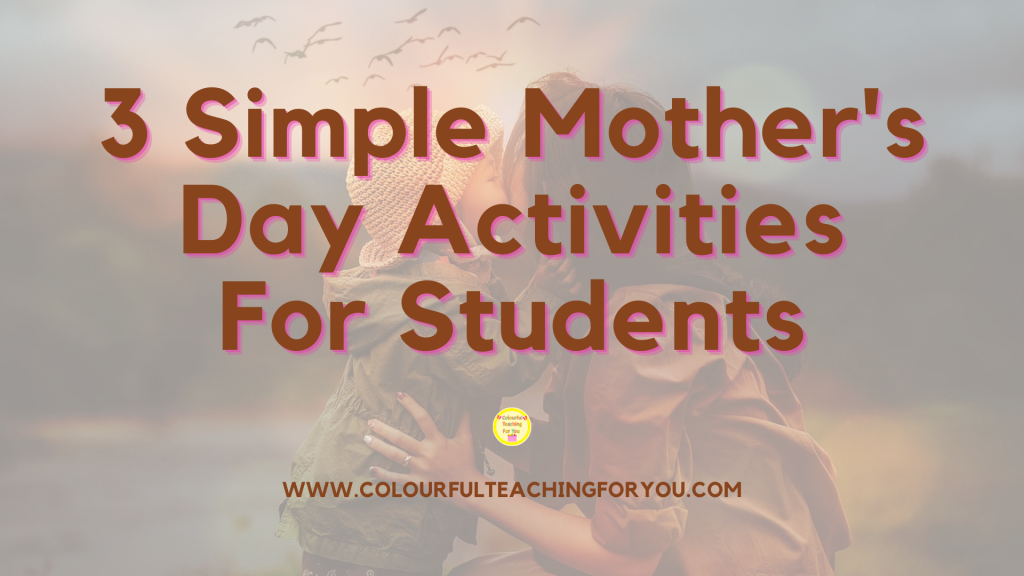 3 Simple Mother's Day Activities For Students