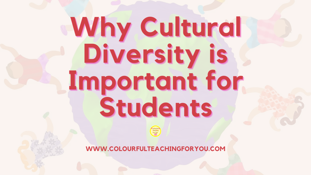 Why Cultural Diversity is Important for Students 