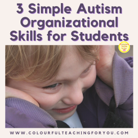 3 Simple Autism Organizational Skills for Students