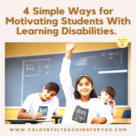 4 Simple Ways for Motivating Students With Learning Disabilities