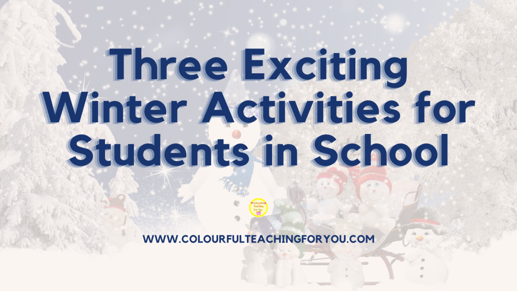 Three Exciting Winter Activities for Students in School