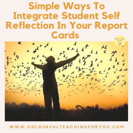 Simple Ways to Integrate Student Self Reflection In Your Report Cards