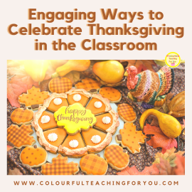 Engaging Ways to Celebrate Thanksgiving in the Classroom