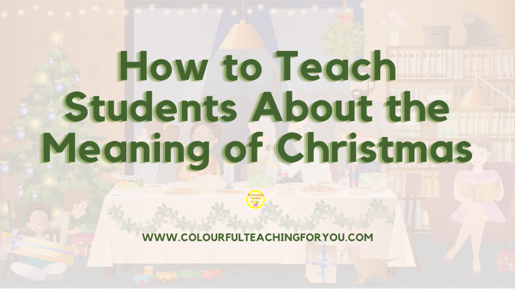 How to Teach Students About the Meaning of Christmas