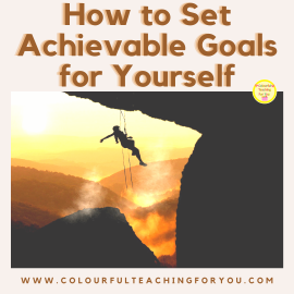 How to Set Achievable Goals for Yourself