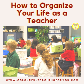How to Organize Your Life as a Teacher