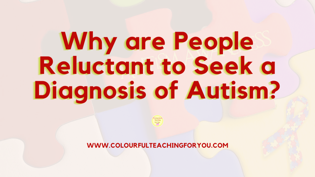 Why are People Reluctant to Seek a Diagnosis of Autism?