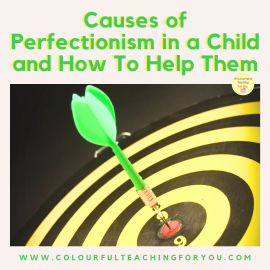 Causes of Perfectionism in a Child and How To Help Them