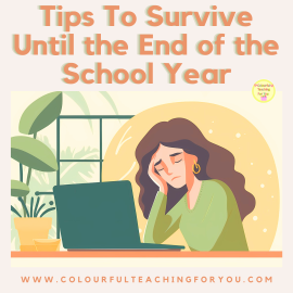 Tips To Survive Until the End of the School Year