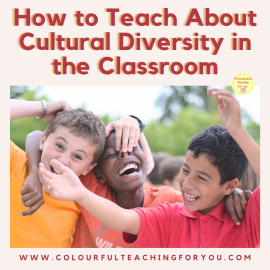 How to Teach About Cultural Diversity in the Classroom
