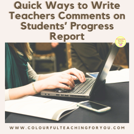 Quick Ways to Write Teachers Comments on Students’ Progress Report