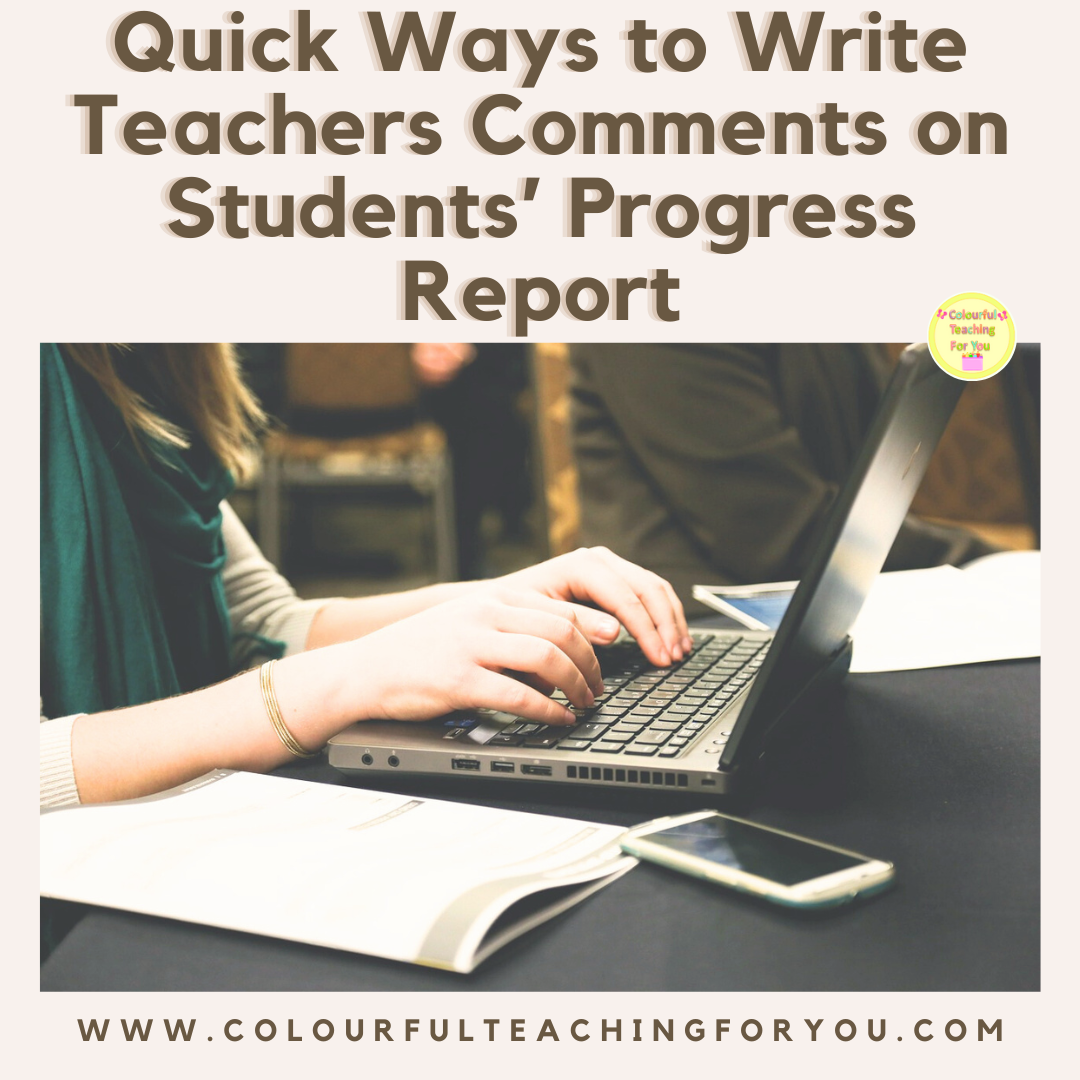 Quick Ways to Write Teachers Comments on Students' Progress Report