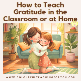 How to Teach Gratitude in the Classroom or at Home