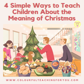 4 Simple Ways to Teach Children About the Meaning of Christmas