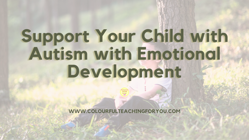 3 Simple Ways to Support Your Child with Autism with Emotional Development During Summer