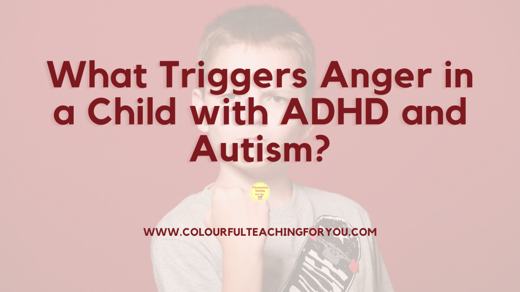 What Triggers Anger in a Child with ADHD and Autism