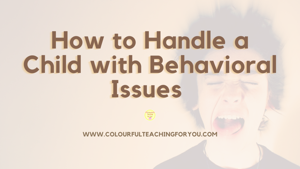 How to Handle a Child with Behavioral Issues