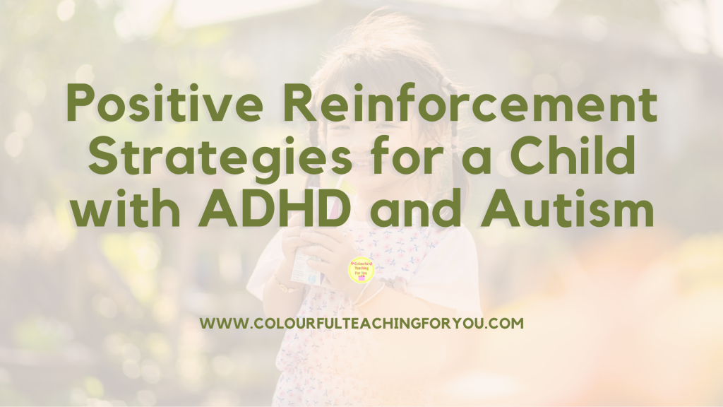 4 Simple Positive Reinforcement Strategies for a Child with ADHD and Autism